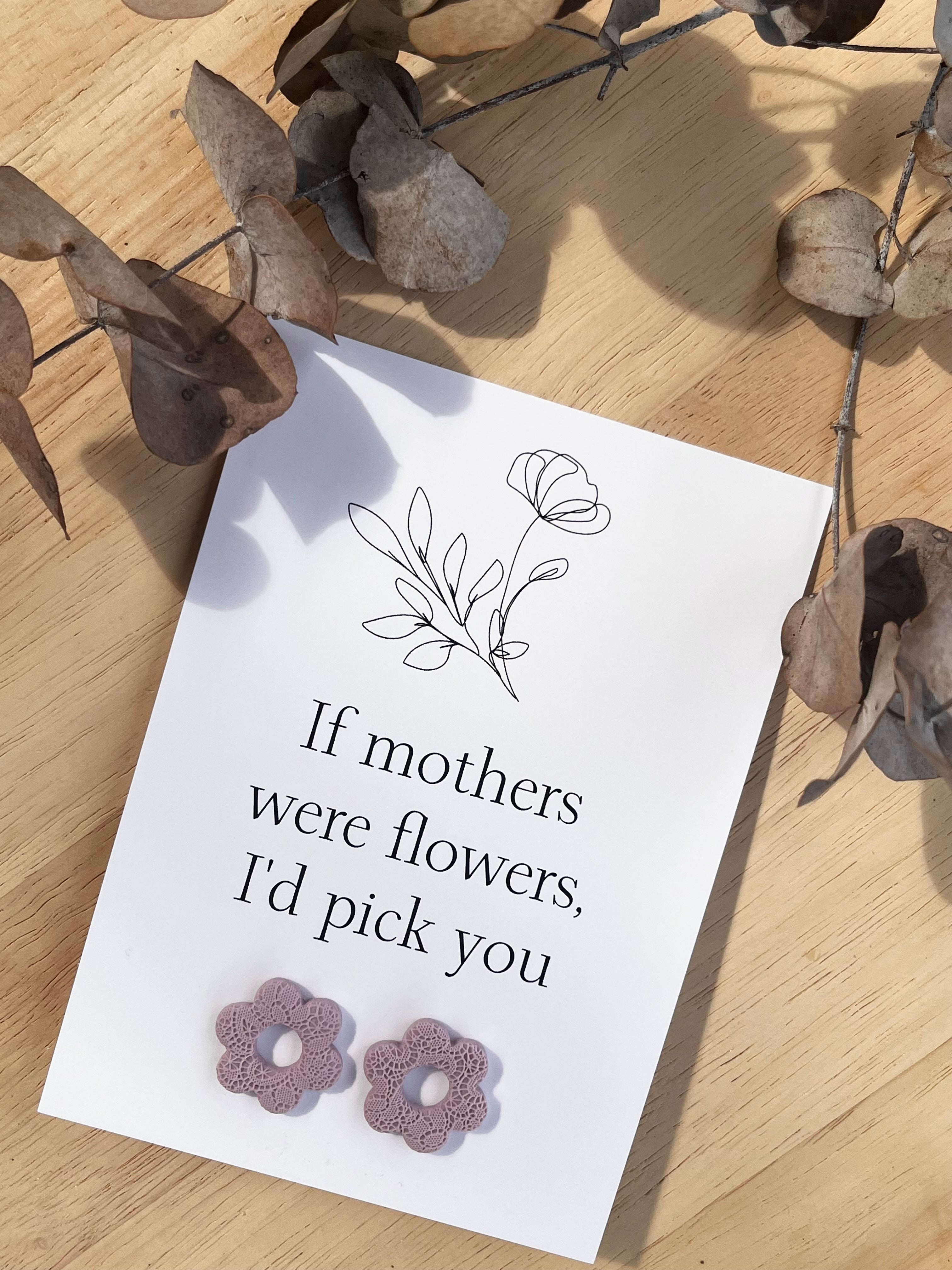 Gift Card & Earrings (If mother's were flowers)