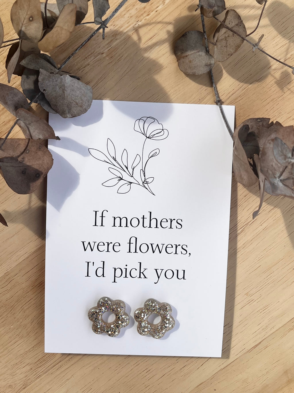Gift Card & Earrings (If mother's were flowers)