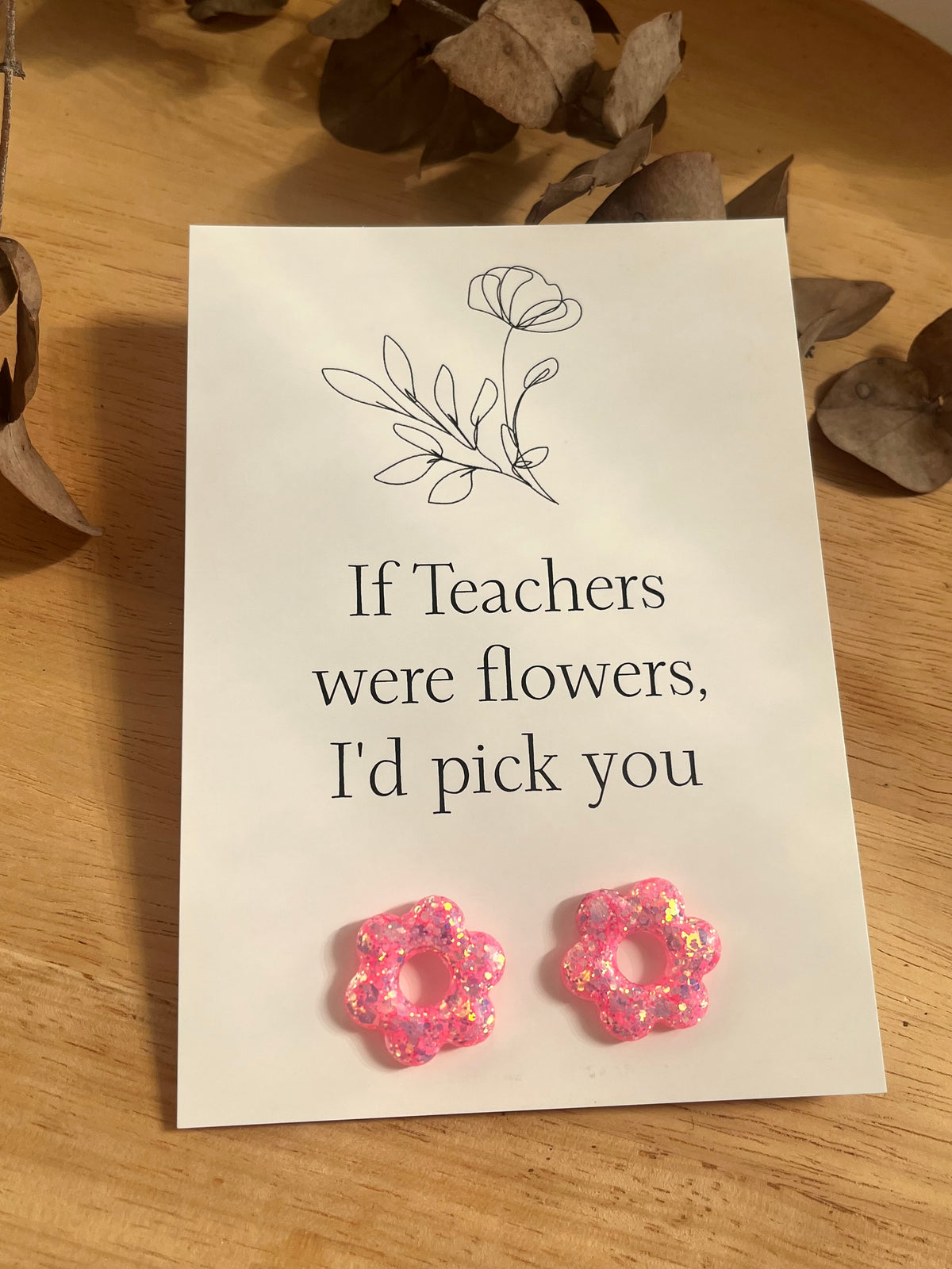 Gift Card & Earrings (If teachers were flowers)