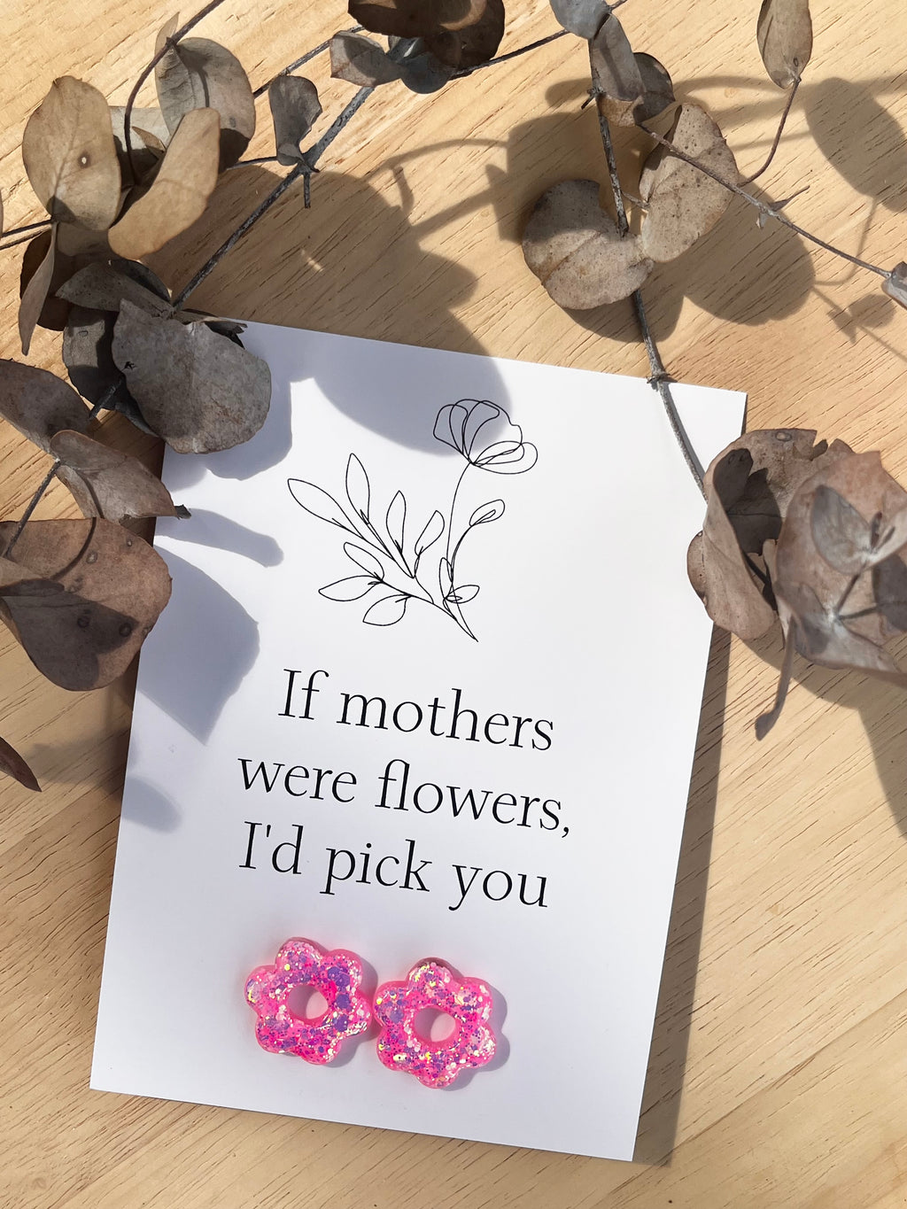 Gift Card & Earrings (If mother's were flowers)