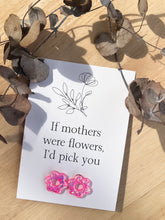 Load image into Gallery viewer, Gift Card &amp; Earrings (If mother's were flowers)
